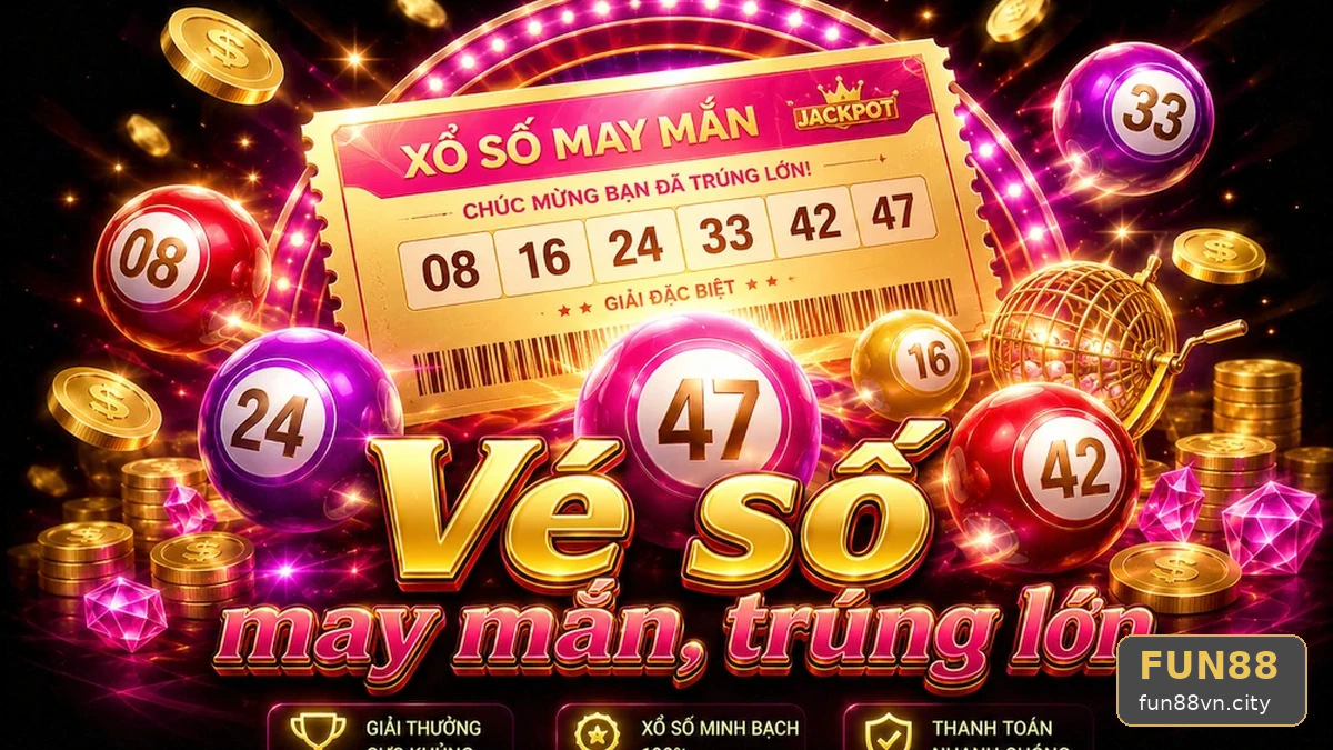 Xổ Số FUN88 fun88vn.city: Năm Sai Lầm Khi Đọc Chi Tiết Giao Diện Vé Số Và Kết Quả – Giải Thích Xác Suất Vì Sao Không Có Phương Pháp Bảo Đảm Trúng Trong Bối Cảnh Người Dùng Đô Thị